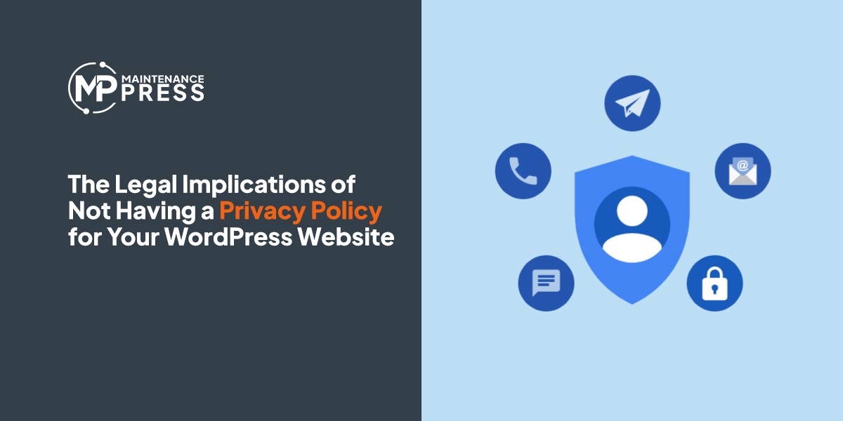 The Legal Implications of Not Having a Privacy Policy for Your WordPress Website