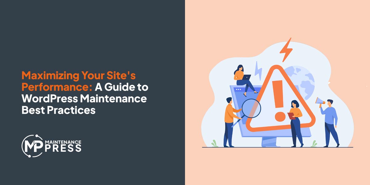 Maximizing Your Site’s Performance: A Guide to WordPress Maintenance Best Practices