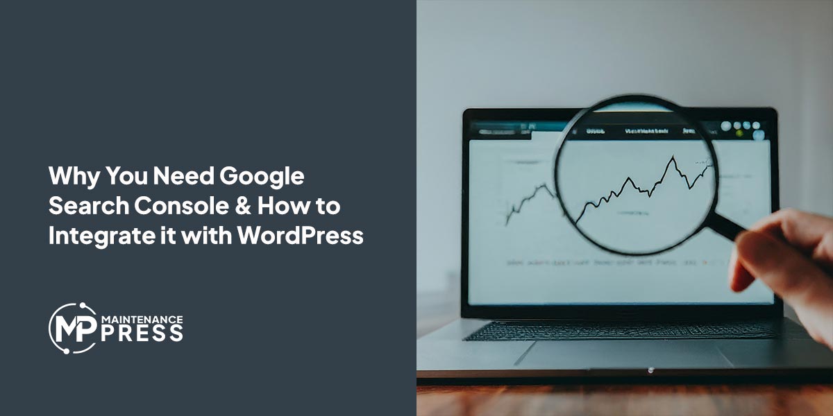 Why You Need Google Search Console & How to Integrate it with WordPress